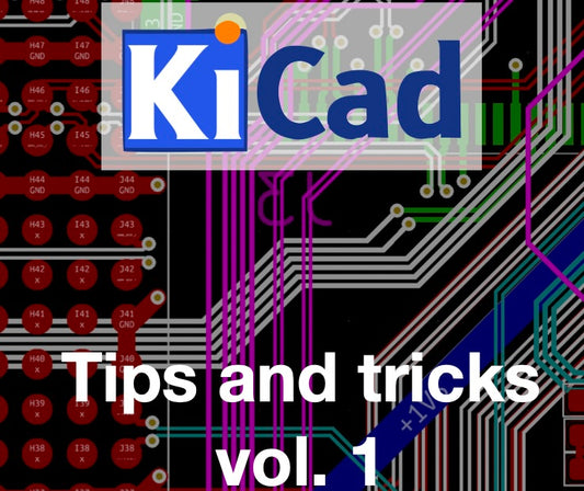 KiCAD tips and tricks vol. 1